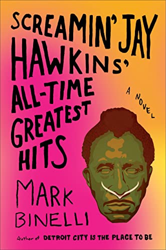Imagen de archivo de Screamin' Jay Hawkins' All-Time Greatest Hits : A Novel a la venta por Better World Books