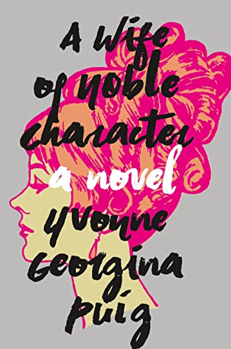 Imagen de archivo de A Wife of Noble Character : A Novel a la venta por Better World Books: West