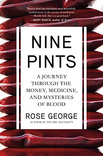 Imagen de archivo de Nine Pints: A Journey Through the Money, Medicine, and Mysteries of Blood a la venta por SecondSale