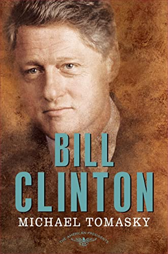 Imagen de archivo de Bill Clinton : The American Presidents Series: the 42nd President, 1993-2001 a la venta por Better World Books