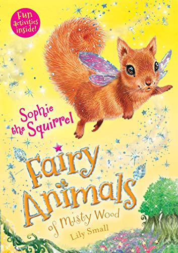 Beispielbild fr Sophie the Squirrel: Fairy Animals of Misty Wood (Fairy Animals of Misty Wood, 7) zum Verkauf von Gulf Coast Books