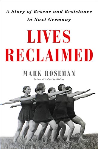 Imagen de archivo de Lives Reclaimed: A Story of Rescue and Resistance in Nazi Germany a la venta por ThriftBooks-Atlanta