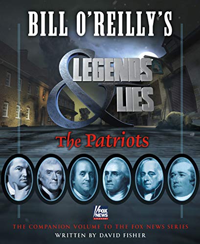 Beispielbild fr Bill o'Reilly's Legends and Lies : The Patriots zum Verkauf von Better World Books
