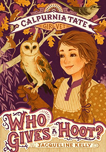 Stock image for Who Gives a Hoot?: Calpurnia Tate, Girl Vet (Calpurnia Tate, Girl for sale by Hawking Books