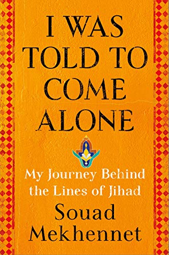 Imagen de archivo de I Was Told to Come Alone: My Journey Behind the Lines of Jihad a la venta por Orion Tech
