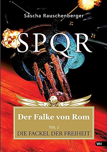 Beispielbild fr SPQR - Der Falke von Rom: Teil 2: DIE FACKEL DER FREIHEIT zum Verkauf von medimops