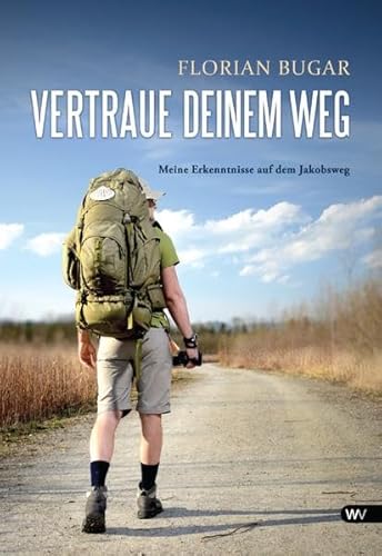 9781627841689: Vertraue deinem Weg: Meine Erkenntnisse auf dem Jakobsweg