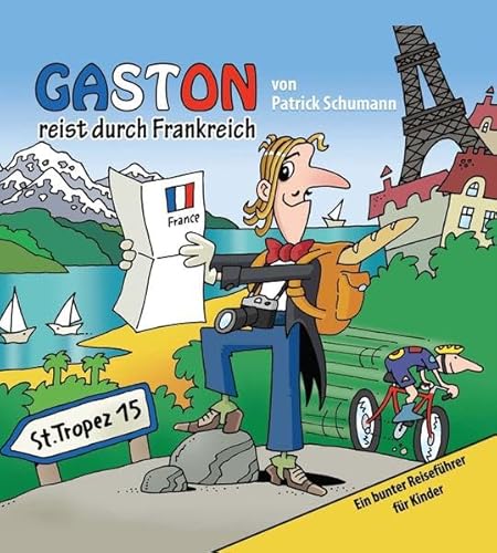 9781627842143: Gaston reist durch Frankreich: Ein bunter Reisefhrer fr Kinder