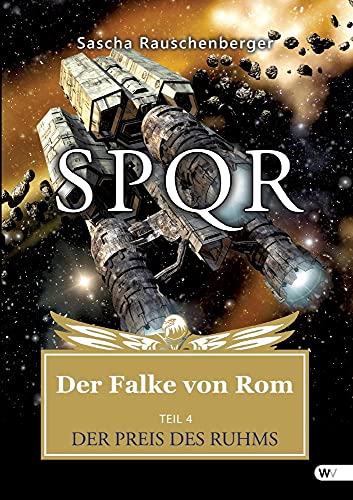 Beispielbild fr SPQR - Der Falke von Rom: Teil 4: DER PREIS DES RUHMS zum Verkauf von medimops