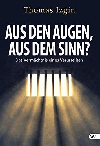 9781627843089: Aus den Augen, aus dem Sinn?: Das Vermchtnis eines Verurteilten