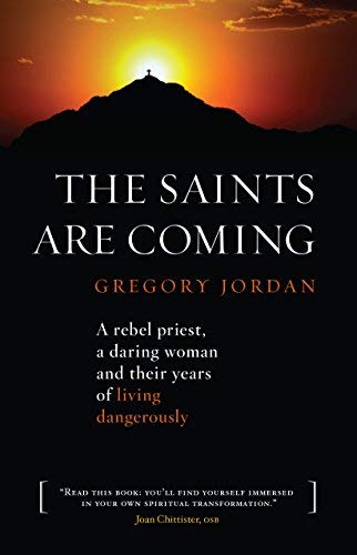 Stock image for The Saints Are Coming: A Rebel Priest, a Daring Woman and Their Years of Living Dangerously for sale by Wonder Book