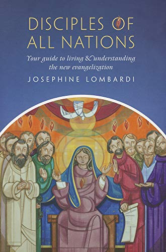 Imagen de archivo de Disciples of All Nations: Your Guide to Living and Understanding the New Evangelization a la venta por SecondSale