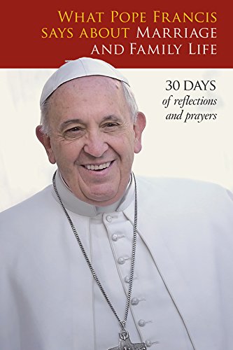 Imagen de archivo de What Pope Francis Says about Marriage and Family Life a la venta por ThriftBooks-Dallas