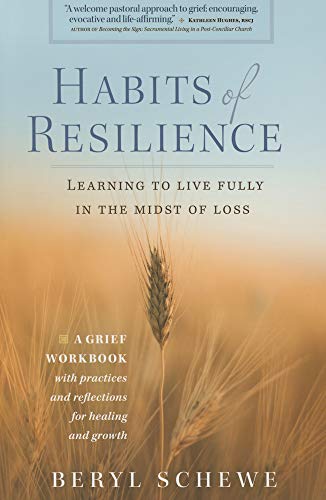 Beispielbild fr Habits of Resilience : Learning to Live Fully in the Midst of Loss zum Verkauf von Better World Books