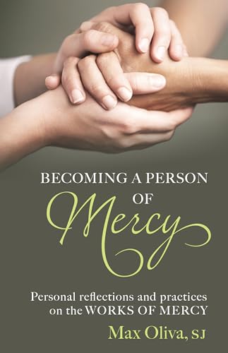 Beispielbild fr Becoming a Person of Mercy: Personal Reflections and Practices on the Works of Mercy zum Verkauf von Reuseabook