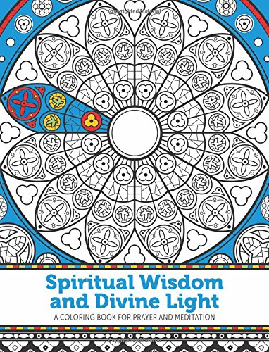 Imagen de archivo de Spiritual Wisdom and Divine Light: A Coloring Book for Prayer and Meditation a la venta por HPB-Ruby