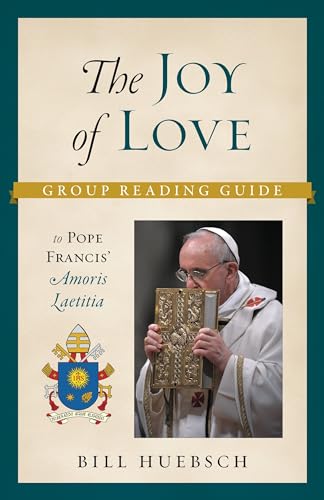 9781627851985: The Joy of Love: Group Reading Guide to Pope Francis' Amoris Laetitia