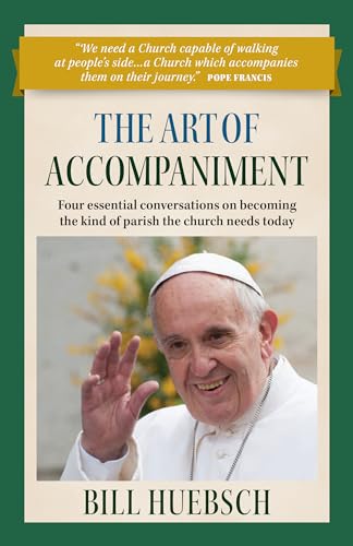 Beispielbild fr The Art of Accompaniment : Four Essential Conversations on Becoming the Kind of Parish the Church Needs Today zum Verkauf von Better World Books