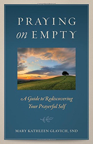 9781627852654: Praying on Empty: A Guide to Rediscovering Your Prayerful Self