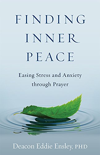 Stock image for Finding Inner Peace: Easing Stress and Anxiety through Prayer for sale by SecondSale