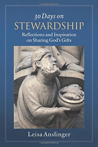 Stock image for 30 Days on Stewardship : Reflections and Inspiration on Sharing God's Gifts for sale by Better World Books