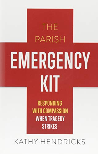 9781627853613: The Parish Emergency Kit: Responding with Compassion with Tragedy Strikes