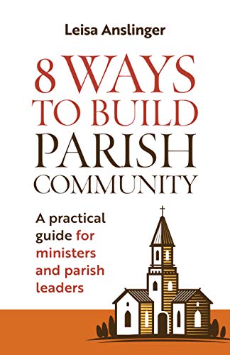 Beispielbild fr 8 Ways to Build Parish Community: A Practical Guide for Ministers and Parish Leaders zum Verkauf von Books Unplugged