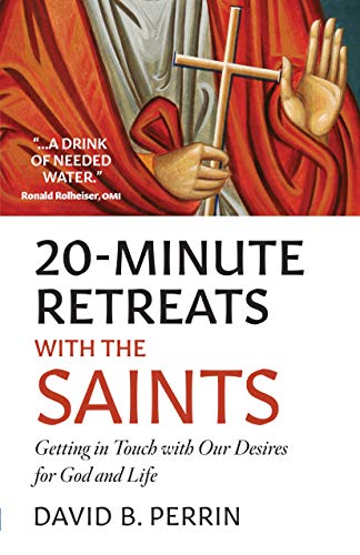 Stock image for 20 Minute Retreats with the Saints: Getting in Touch with Our Desires for God and Life for sale by HPB-Red