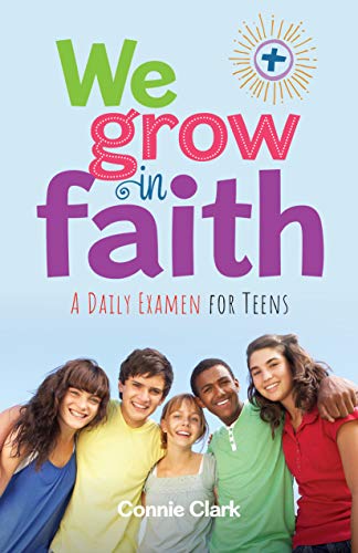 9781627855525: We Grow in Faith: A Daily Examen for Teens