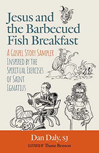 9781627856379: Jesus and the Barbecued Fish Breakfast: A Gospel Story Sampler Inspired by the Spiritual Exercises of Saint Ignatius