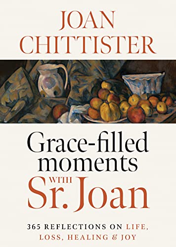 Stock image for Grace-Filled Moments with Sr. Joan: 365 Reflections on Life, Loss, Healing and Joy