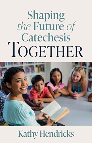 Beispielbild fr Shaping the Future of Catechesis Together zum Verkauf von GF Books, Inc.