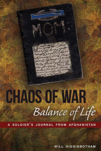 Beispielbild fr Chaos of War, Balance of Life : A Soldier's Journal from Afghanistan zum Verkauf von Better World Books