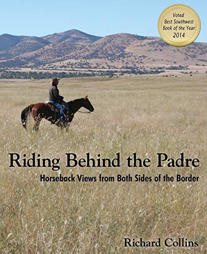 Beispielbild fr Riding Behind the Padre: Horseback Views from Both Sides of the Border zum Verkauf von Books From California