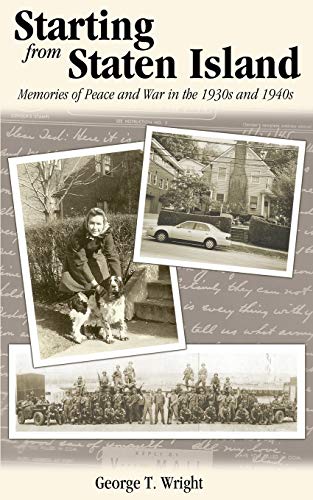 9781627871358: Starting from Staten Island: Memories of Peace and War in the 1930s and 1940s