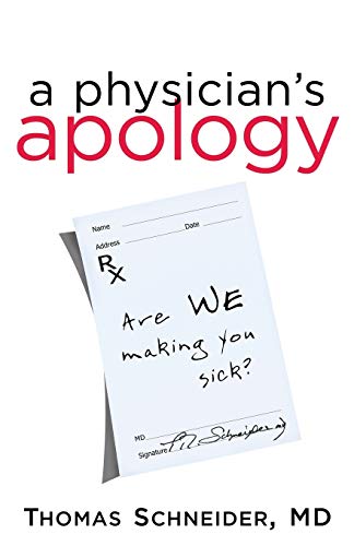 Stock image for A Physician's Apology: Are We Making You Sick? for sale by SecondSale