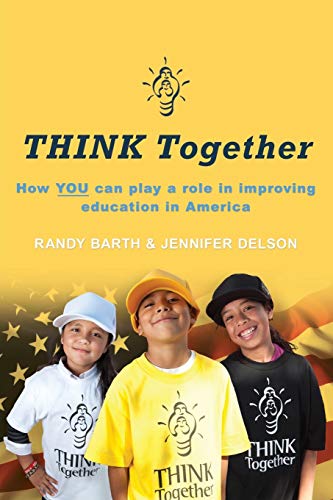 Beispielbild fr THINK Together : How YOU Can Play a Role in Improving Education in America zum Verkauf von Better World Books: West