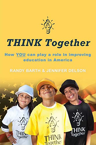 Imagen de archivo de THINK Together : How YOU Can Play a Role in Improving Education in America a la venta por Better World Books: West