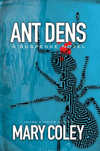 Stock image for Ant Dens : A Suspense Novel for sale by Better World Books