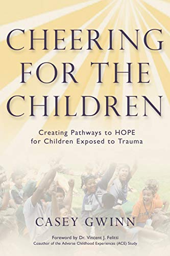 Beispielbild fr Cheering for the Children: Creating Pathways to HOPE for Children Exposed to Trauma zum Verkauf von Orion Tech