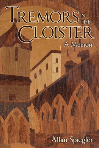 9781627872546: Tremors in the Cloister: A Memoir