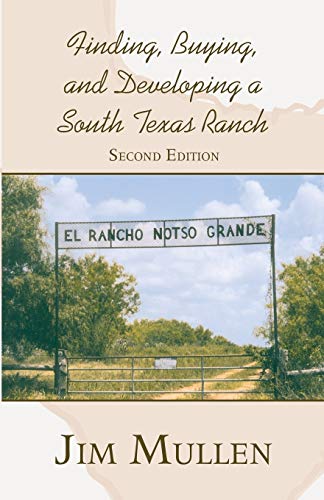 Stock image for Finding, Buying, and Developing a South Texas Ranch for sale by Once Upon A Time Books