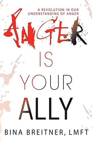 Beispielbild fr Anger Is Your Ally: A Revolution in Our Understanding of Anger zum Verkauf von kelseyskorner