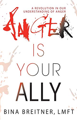 Stock image for Anger Is Your Ally: A Revolution in Our Understanding of Anger for sale by kelseyskorner