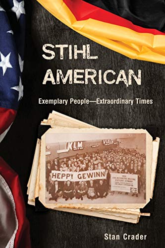 9781627875486: Stihl American: Exemplary People—Extraordinary Times