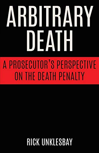 Imagen de archivo de Arbitrary Death: A Prosecutor's Perspective on the Death Penalty a la venta por SecondSale