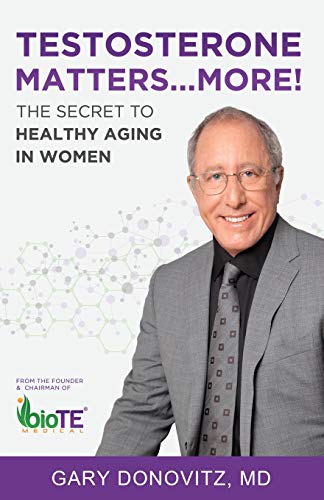 Stock image for Testosterone Matters . More!: The Secret to Healthy Aging in Women for sale by Dream Books Co.