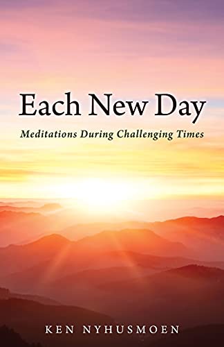 Beispielbild fr Each New Day: Meditations During Challenging Times zum Verkauf von SecondSale