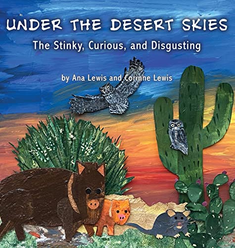 Stock image for Under the Desert Skies: The Stinky, Curious, and Disgusting for sale by Lucky's Textbooks