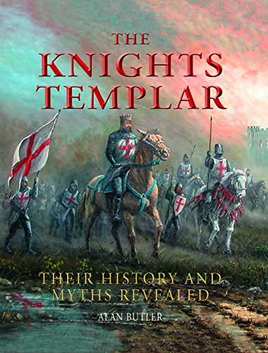 Beispielbild fr The Knights Templar : Their History and Myths Revealed zum Verkauf von Better World Books